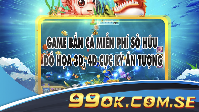 Game Bắn Cá miễn phí không cần đầu tư vốn hay bỏ tiền cược