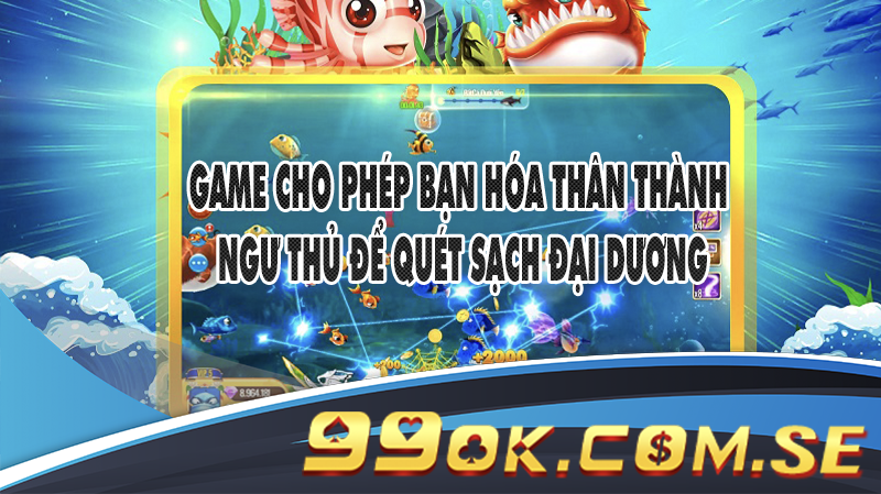 Game cho phép bạn hóa thân thành ngư thủ để quét sạch đại dương