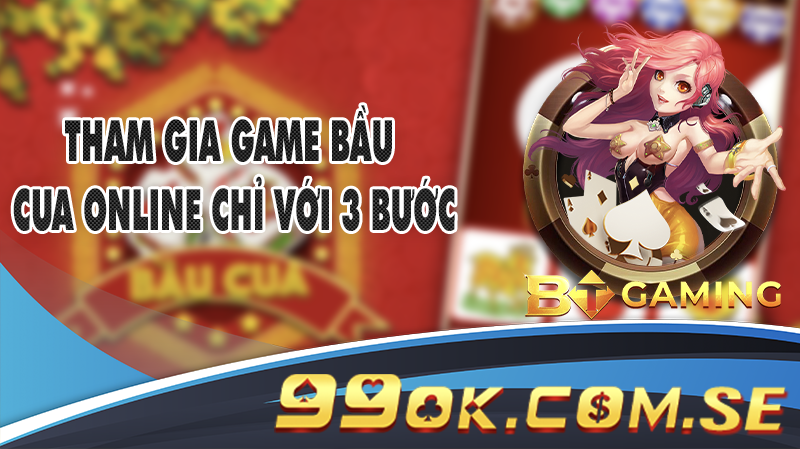 Tham gia game Bầu Cua online chỉ với 3 bước