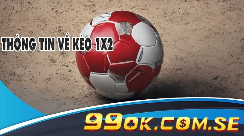 Thông tin về kèo 1x2
