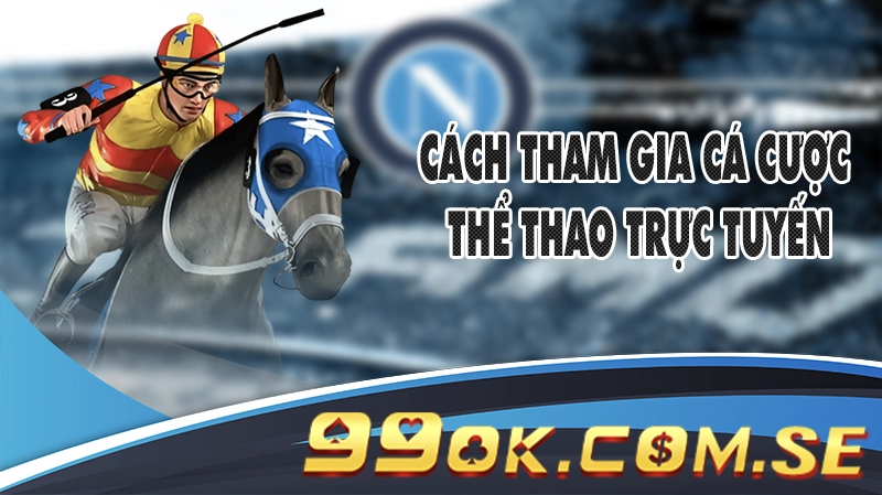 Cách Tham Gia Cá Cược Thể Thao Trực Tuyến